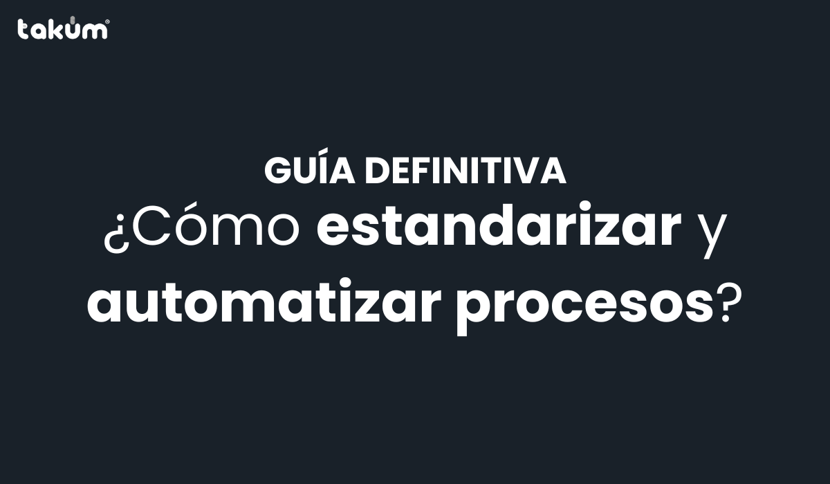 Cómo estandarizar y automatizar procesos en la empresa paso a paso GUIA DEFINITIVA